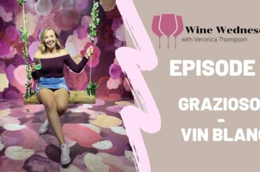 Wine Wednesday - Grazioso - Vin Blanc