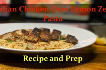 Italian Chicken Over Lemon Zest Pasta | Recipe & Preparation
