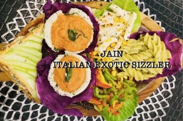 JAIN ITALIAN EXOTIC SIZZLER. #MYRECIPE | Sarika Ranka