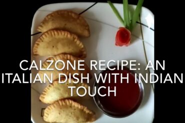 Calzone: An Italian cuisine in Indian style