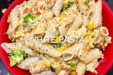 Pasta Recipe | White Sauce Pasta | Cheesy Pasta | Italian Dish