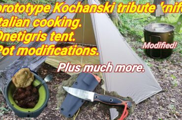 Kochanski tribute knife, Italian cooking, modded pot and a whole lot more.