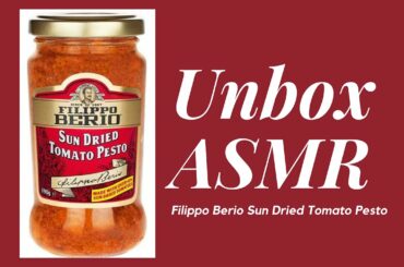 Unbox ASMR Filippo Berio Sun Dried Tomato Pesto