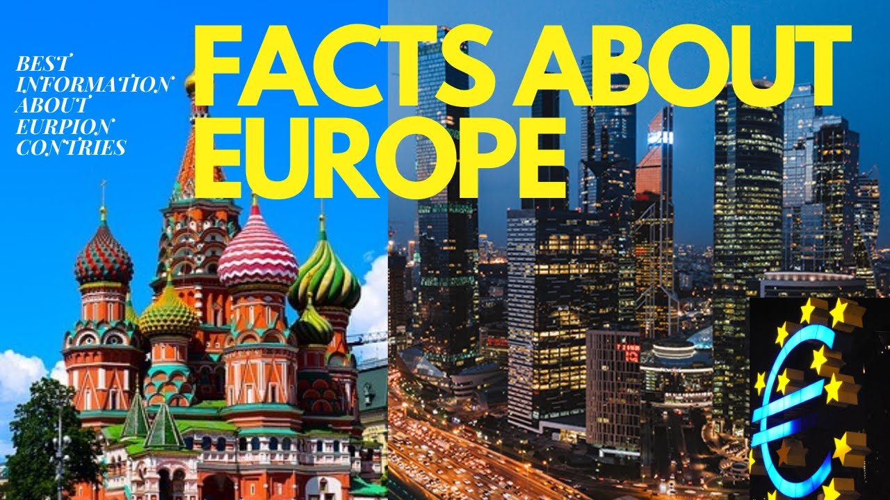Facts About Europe | Information About Europe | Top, Best, Amazing Facts Facts About Europe | Information About Europe | Top, Best, Amazing Facts