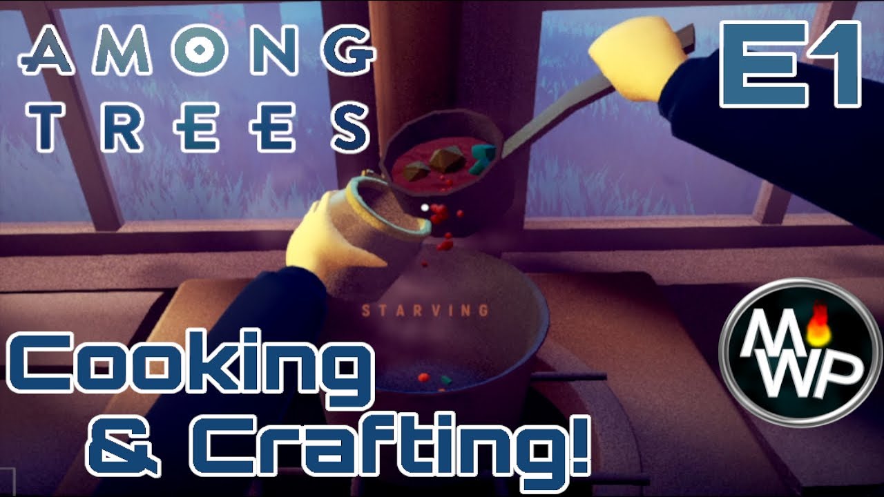 Among Trees Lets Play E1 Cooking and Crafting! Among Trees Lets Play E1 Cooking and Crafting!