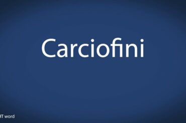 How to pronounce Carciofini [Italian food]