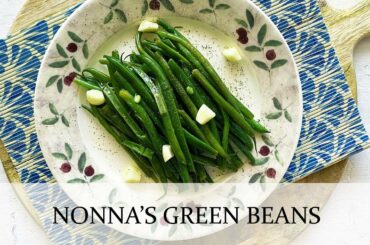 Nonna's Green Beans Tutorial - Side Dish (Vegan) (Italian-inspired)