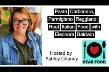 Pasta Carbonara, Parmigiano Reggiano: Real Italian Food with Eleonora Baldwin
