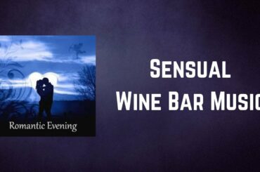 Italian Romantic Piano Jazz Academy - Sensual Wine Bar Music (Lyrics)