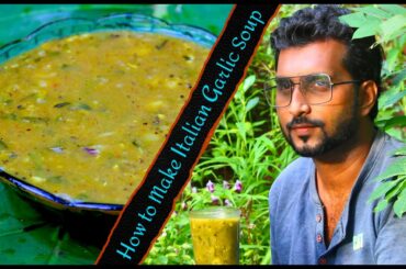 Italian Garlic Soup  Recipe | OUTDOOR COOK AND TRAVEL