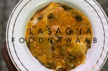 LASAGNE BY FOODNAWAAB | ITALIAN PASTA | ITALIAN RECIPES     #foodnawaab #italianrecipe #italianpasta