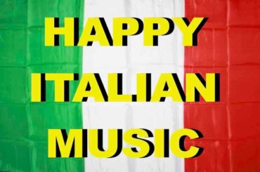 Happy Italian Restaurant Music for Italian Dinner, Background Music, Folk Music From Italy