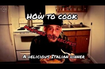HOT TO COOK A DELICIOUS ITALIAN DINNER ON A BUDGET!!!