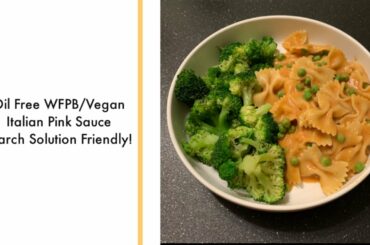 Oil Free WFPB/Vegan Italian Pink Sauce! Starch Solution Friendly!