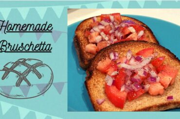 EASIEST ITALIAN DISH TO MAKE  AT HOME  *** (HOMEMADE ITALIAN BRUSCHETTA)
