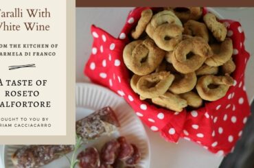 Episode 11- Taralli with White Wine, from the Kitchen of Carmela Di Franco