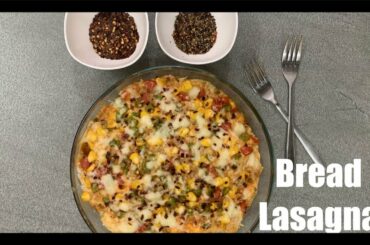 Home-Made Bread Lasagna | Veg Loaded Lasagna | DIY Lasagna|How to make lasagna using bread | No Oven