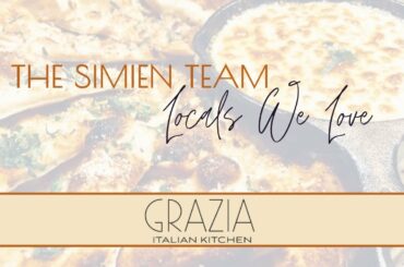 The Simien Team-Locals We Love: Grazia Italian Kitchen