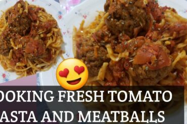 COOKING FRESH TOMATO PASTA AND MEATBALLS RECIPE [MOROCCO +FILIPINA FAM]