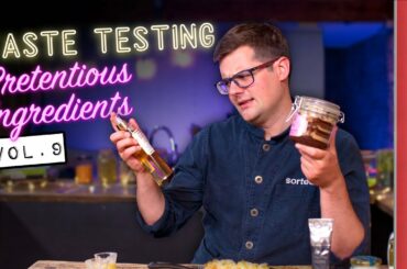 Taste Testing Pretentious Ingredients Vol. 9