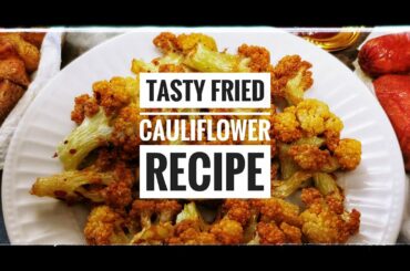 Tasty Fried Cauliflower Recipe | Crispy Fried Cauliflower Indian | Italian Fried Cauliflower | Anees