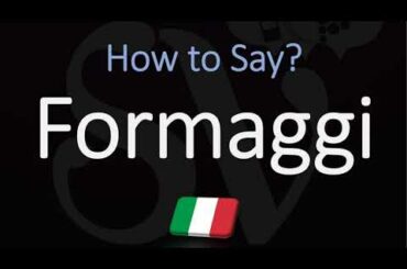 How to Pronounce Formaggi? (CORRECTLY) How to Say Cheeses in Italian?