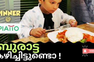 Piatto Italian Restaurant//Burrata//Gelato //Dinner at Piatto//Burrata Kazhichittundo?