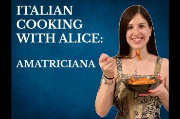 Italian Cooking with Alice: Amatriciana