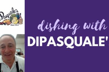 DiPasquale's - Joe DiPasquale Interview - Baltimore, MD - The DISH!