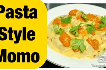 Pasta Style Momos | Nepali Momos in Italian Style | Chessy Creamy pasta Momos | Chefneupane