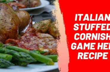 Italian Stuffed Cornish Game Hen Recipe