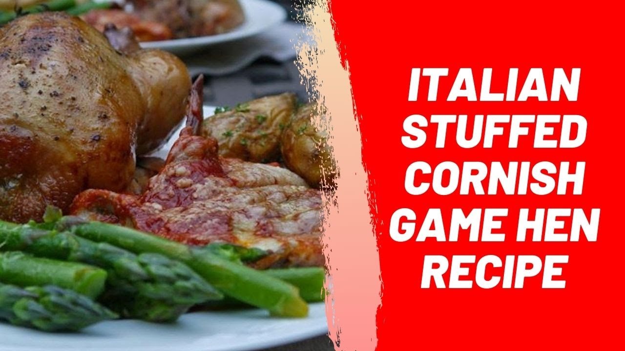 Italian Stuffed Cornish Game Hen Recipe Italian Stuffed Cornish Game Hen Recipe