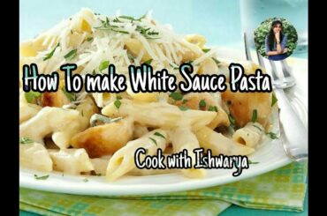 How to make White Sauce Pasta | Italian Pasta Recipe | White sauce pasta in English | Penne Pasta