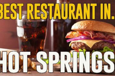 Best Restaurants in Hot Springs, Arkansas AR