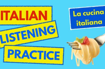 Italian Listening Practice - Italian Cuisine