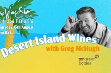 Desert Island Wines with Greg McHugh | The Wine Show @ HOME