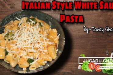 इटालियन पद्धतीचा पास्ता | Italian White Sauce Pasta | Pasta Recipe in Marathi | JUGADU CHEF