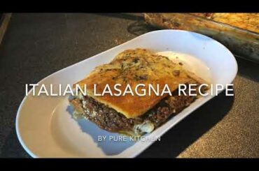 Italian Lasagna Recipe - Recipe by Pure Kitchen