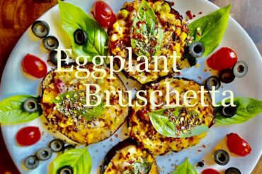 Ranis' Cooking Channel Eggplant Bruschetta