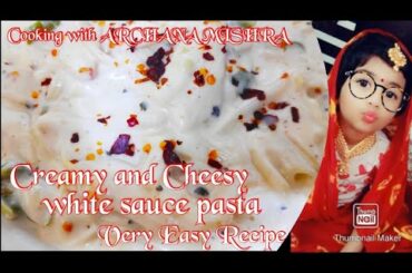 White Sauce Pasta Recipe |Italian Style Pasta| creamy and cheesy pasta| Cooking with ARCHANA MISHRA