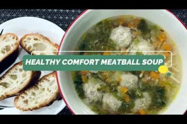 HEALTHY Comfort Food ITALIAN MEATBALL SOUP | Eating delicious on a diet.