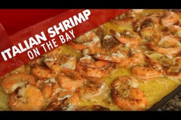 Italian Shrimp on the Bay | Cooking with the Hunters