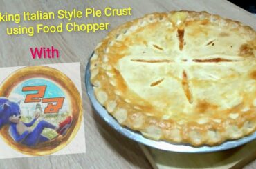 Making Italian Style Pie Crust using Food Chopper