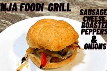 Ninja Foodi Grill - Italian Sausage Patty with Cheese, Roasted Peppers & Onions!