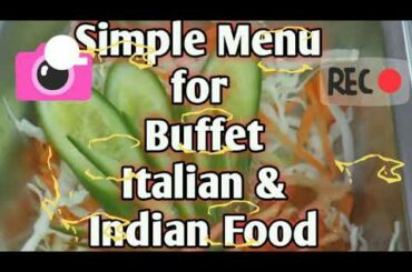 SIMPLE MENU FOR BUFFET || ITALIAN & INDIAN FOOD..