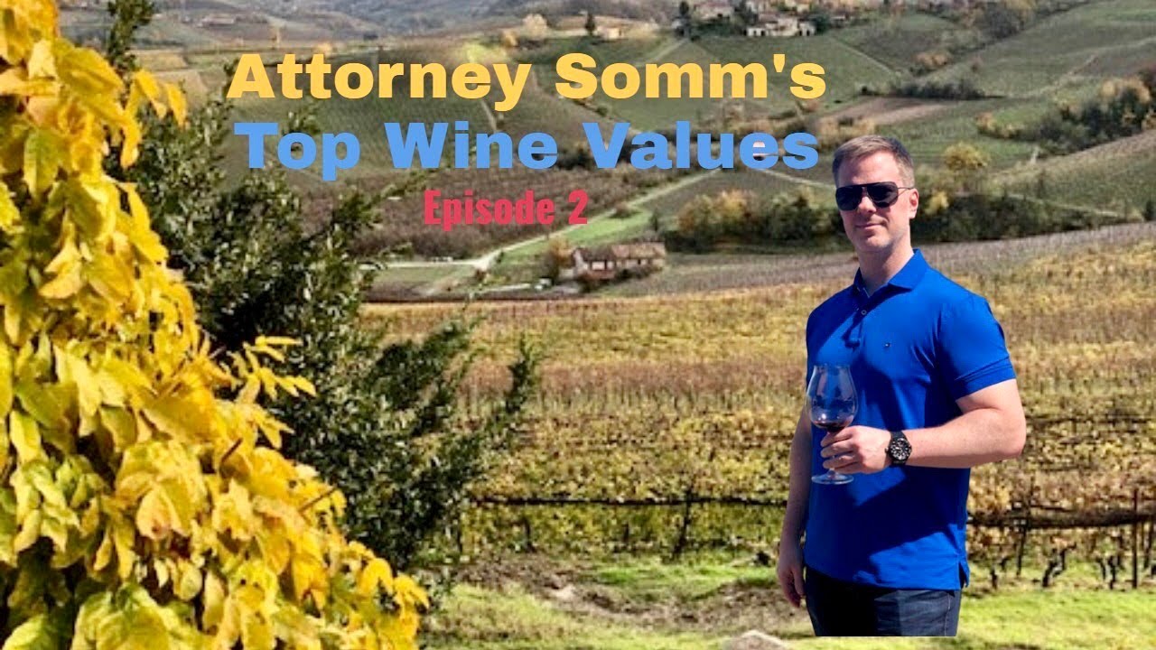 Attorney Somm's Top Wine Values, Episode 2 Attorney Somm's Top Wine Values, Episode 2