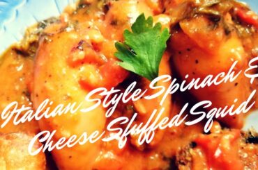 My Cooking Adventures: Italian Style Spinach & Cheese Stuffed Squid + Bonus Recipe