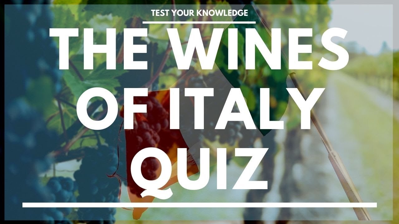 The Wines of Italy Quiz – WSET style questions to test your knowledge The Wines of Italy Quiz - WSET style questions to test your knowledge