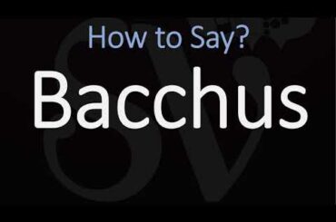 How to Pronounce Bacchus? (CORRECTLY) Roman God of Wine Pronunciation