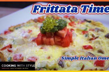 Frittata... Simple Italian Omelet... Cooking with Style